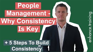 People Management  Why Consistency is Key To Success amp 5 Steps To Achieve It [upl. by Imogene]