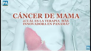 Cáncer de mama en Panamá Instituto Oncológico cuenta con moderna terapia [upl. by Barcroft858]