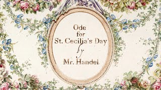 GF Handel «Ode for St Cecilias Day» HWV 76 [upl. by Ahsait]