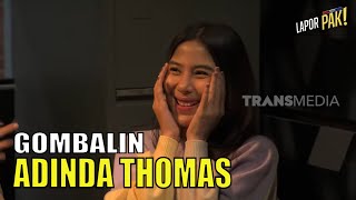 Diinterogasi Adinda Thomas Digombalin Komandan amp Pasukin  LAPOR PAK 060622 Part 3 [upl. by Ackler]