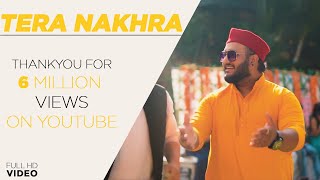 TERA NAKHRA  ROHIT CHAUHAN  OFFICIAL VIDEO  UTTARAKHANDI SONG [upl. by Lothair]