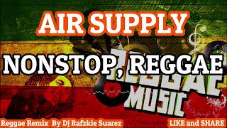 REGGAE AIR SUPPLY NONSTOP BY DJ RAFZKIE [upl. by Inan441]