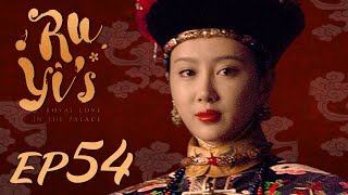 ENG SUB【Ruyis Royal Love in the Palace 如懿传】EP54  Starring Zhou Xun Wallace Huo [upl. by Nidnerb]