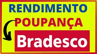 RENDIMENTO POUPANÇA BRADESCO  Poupança Bradesco quanto rende [upl. by Anav]