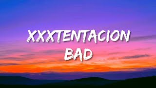 XXXTENTACION  BAD LYRICS [upl. by Phare]