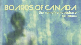 Bo ards of Can a da  The Camp fire Head Phase Full Album [upl. by Yanttirb96]