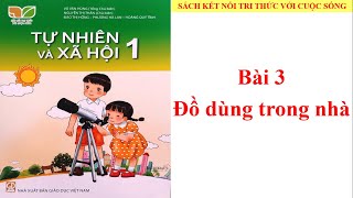 Tự nhiên xã hội lớp 1  Đồ dùng trong nhà  bài 3  Sách Kết nối tri thức  10 phút học bài [upl. by Yerak]