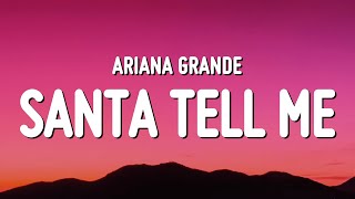 Ariana Grande  Santa Tell Me Lyrics [upl. by Nord]