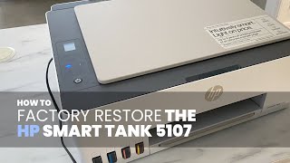 How to Factory Restore the HP Smart Tank 5107 [upl. by Yllitnahc689]