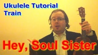 Hey Soul Sister  Train Ukulele Tutorial [upl. by Esilehs]