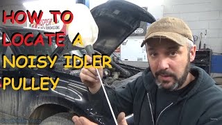 How To Locate A Noisy Idler Pulley [upl. by Josefa]