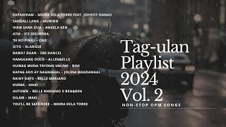 Tag ulan Playlist 2024 vol 2 Non Stop OPM Love Songs [upl. by Haymes]