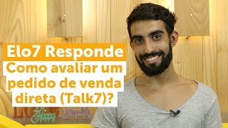 Elo7 Responde  30  Como avaliar um pedido de venda direta Talk7 [upl. by Lalaj]