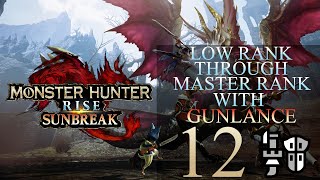 Low Rank Through Master Rank In Monster Hunter Rise Using Gunlance Part 12 [upl. by Nylad]