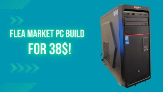 Flea Market PC Find  The 38 Flea Market Gaming Pc  Cheap Pc Build [upl. by Agem]