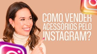 Como vender acessórios pelo Instagram [upl. by Noeled]