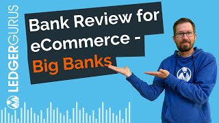 Best Banks for Ecommerce and Small Business  Big Banks Reviewed [upl. by Eirac725]