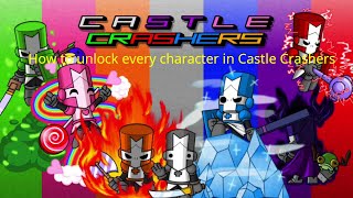 How to unlock every character in Castle Crashers [upl. by Jimmie564]