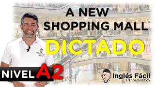 A new shopping mall – Dictado en ingles para estudiantes nivel A2 – Práctica [upl. by Naitsirt]