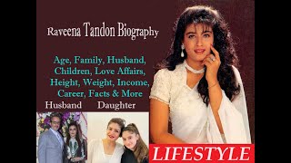 Raveena Tandon Biography 2024  Age  Family  Husband  Love Affairs  Lifestyle  Income  Facts [upl. by Susan]