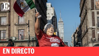 En directo Andrés Manuel López Obrador marcha en el Zócalo  EL PAÍS [upl. by Helsa]