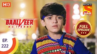 Baalveer Returns  Ep 222  Full Episode  28th October 2020 [upl. by Llednav]