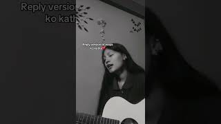 Reply version of Maya ko katha bekcha Jina lama [upl. by Nomma]