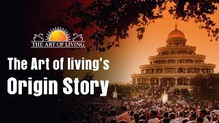 The Origin of The Art of Living Foundation  Short Story  Documentary Video [upl. by Mell626]