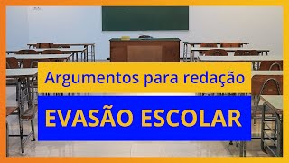 Evasão Escolar no Brasil  Proposta e Argumentos Redação  Enem e vestibular [upl. by Nacnud]