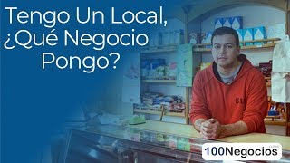 Tengo Un Local ¿Qué Negocio Pongo [upl. by Aynad]