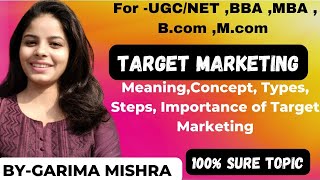 TARGET MARKETING  Meaning Concept Types Steps Importance of Target Marketing BBA MBA BCOM [upl. by Aimit375]