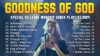 Goodness Of God 🙏Experience the BEST Hillsong Worship Music of 2024 767 [upl. by Hanan]