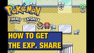 How To Get Exp Share In Pokemon FireRed amp Pokemon LeafGreen [upl. by Treacy904]