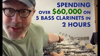 Spending over 60000 on 5 Bass Clarinets in 2 hours [upl. by Adachi]