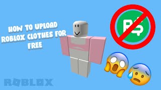 how to upload roblox clothes for free [upl. by Abocaj]