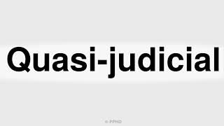 How to Correctly Pronounce Quasijudicial In English [upl. by Pliske]