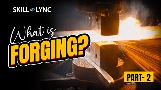 What is Forging Part  2  SkillLync [upl. by Arakat]