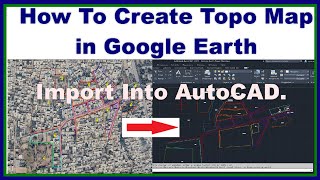 How To Create Topo Map in Google Earth amp Import Into AutoCAD [upl. by Alaecim]