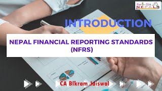 Introduction of Nepal Financial Reporting Standards NFRS I CA Bikram Jaiswal I CA Nepal I ICAN [upl. by Madelon]