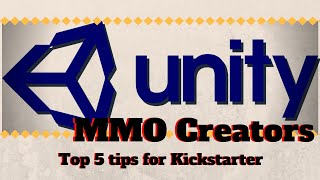 Top 5 tips for KickStarter  The Business of MMOs  Unity MMO Creators [upl. by Cha135]