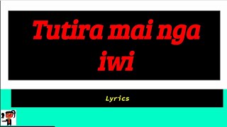 Tutira mai nga iwi lyrics Original music [upl. by Ledua345]