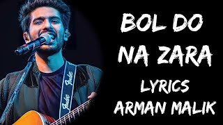 Bol Do Na Zara Dil Mein Jo Hai Chhipa Full Song Lyrics  Arman Malik  Lyrics Tube [upl. by Anirtik]