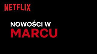 Nowości na Netflix  Marzec 2021 [upl. by Attalie]