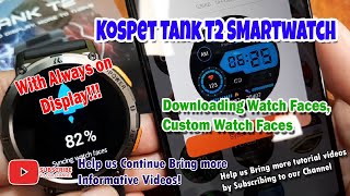 Downloading Watch Faces Custom Watch Faces with Kospet Tank T2 Smartwatch [upl. by Isle]