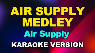 Air Supply Medley  Air Supply Karaoke Version [upl. by Phillane601]