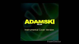 Adamski Killer Instrumental Cover Version [upl. by Atis]