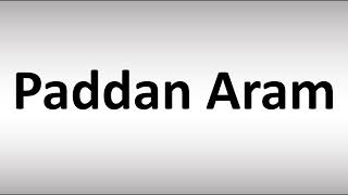 How to Pronounce Paddan Aram [upl. by Craner454]