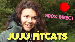 JUJU FITCATS LE GROS DIRECT [upl. by Engelbert]