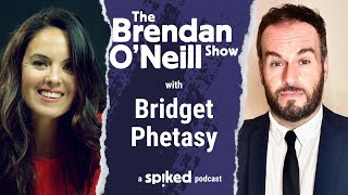 Bridget Phetasy The left is beyond saving  The Brendan ONeill Show [upl. by Ayouqat71]