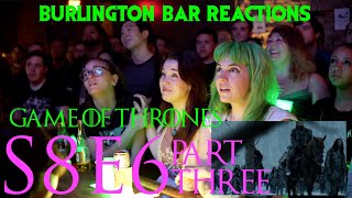 Game Of Thrones  Burlington Bar Reactions  S8E6 PART THREE Reaction [upl. by Alyhs221]